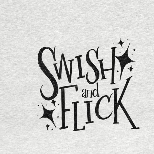 Swish and Flick Starry, Magical Quote by Thenerdlady